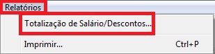 Menu Relatórios, Totalização de Salários/Descontos Relatório de Totalização de Salários/Descontos